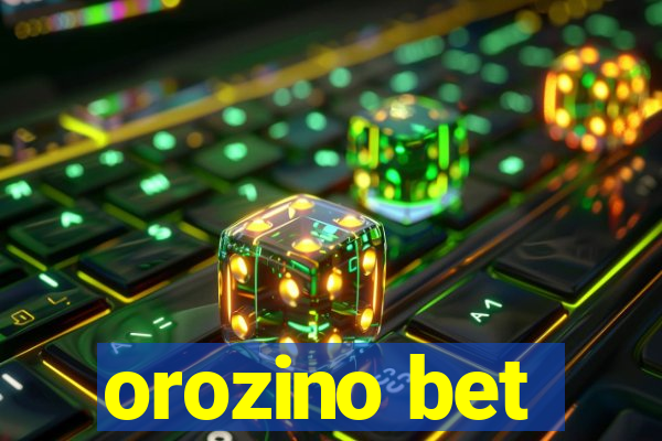 orozino bet